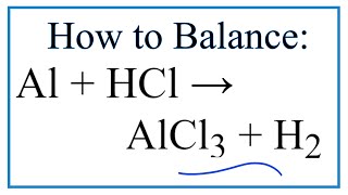 How to Balance Al  HCl  AlCl3  H2 [upl. by Oderfigis]