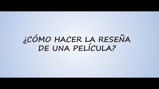 ¿Cómo hacer la reseña de una película [upl. by Seymour]