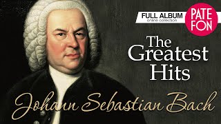 Johann Sebastian Bach  The Greatest Hits Full album [upl. by Barna892]