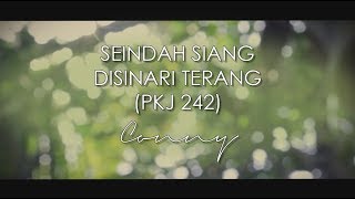 Conny  Seindah Siang Disinari Terang PKJ 242 Official Lyric Video [upl. by Llerdnod]