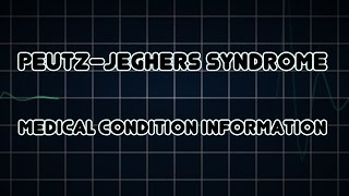 Peutz–Jeghers syndrome Medical Condition [upl. by Fortunia]