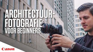 Architectuurfotografie voor beginners in 6 stappen  Canon Nederland [upl. by Estes]