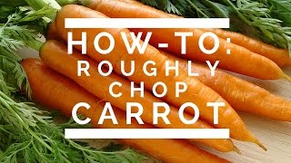 HowTo Roughly Chop Carrot [upl. by Belita]