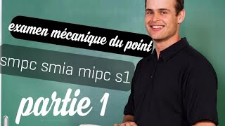 examen mécanique du point s1 smpc smia svt 💥💥💥💥👌👌 partie 1 [upl. by Allemaj]