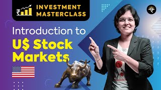 Introduction to US Stock Markets  Investment Masterclass [upl. by Akkina]