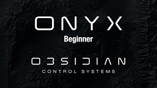 Obsidian Control Systems  ONYX Beginner [upl. by Albert54]