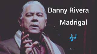 Madrigal  Danny Rivera Letra [upl. by Esinnej]