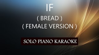 IF  BREAD   FEMALE VERSION  PH KARAOKE PIANO by REQUEST COVERCY [upl. by Kalin]