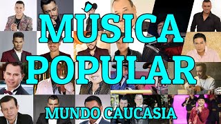 MÚSICA POPULAR  MUNDO CAUCASIA [upl. by Consolata]