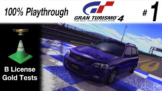 Gran Turismo 4  1  B License Gold Tests [upl. by Ytomit]