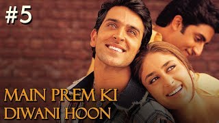 Main Prem Ki Diwani Hoon Full Movie  Part 517  Hrithik Kareena  Hindi Movies [upl. by Annaicul]