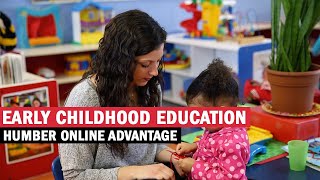 Early Childhood Education  Humber Online Advantage [upl. by Mildred]