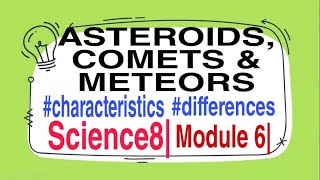 ASTEROIDS COMETS AND METEORS SCIENCE 8 MODULE 6 SECOND GRADING PERIOD [upl. by Hallutama641]