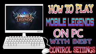 HOW TO PLAY MOBILE LEGENDS ON PC  WITH BEST CONTROL SETTINGS [upl. by Aitahs475]