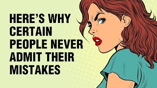 8 Reasons Certain People Never Admit Their Mistakes [upl. by Powell]