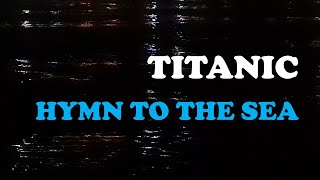 Hymn to the Sea Titanic 2 Hours [upl. by Ellennaj]