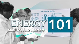 Energy 101 Small Modular Reactors [upl. by Nicolella]