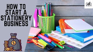 How to Start a Stationery Business  Starting a Stationery Shop amp Company Online [upl. by Palmore753]