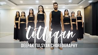 TITLIAAN Dance Cover  Deepak Tulsyan Dance Choreography  Harrdy Sandhu Sargun Mehta Afsana Khan [upl. by Llyrrad]