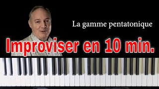 La Gamme Pentatonique Facile  Improviser en 10 minutes [upl. by Salkin]