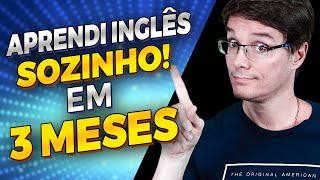 COMO APRENDER INGLÊS EM 3 MESES DA SUA CASA eu aprendi assim [upl. by Kenyon]