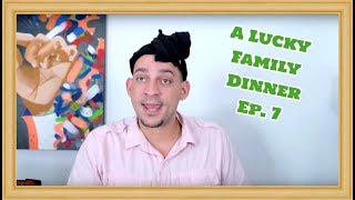 A Lucky Family Dinner Ep 7  quotThe Callquot [upl. by Eigla]