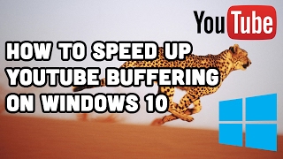 How To Speed Up YouTube Buffering Windows 10 [upl. by Deaner]