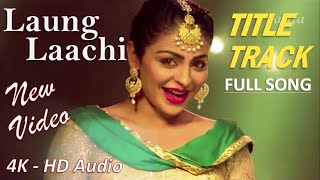 Laung Laachi  Sundali Sundali Title Song  4K Video  Neeru Bajwa  Amberdeep S  🎧 HD Audio [upl. by Yseult496]