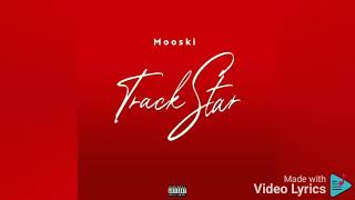 Track Star  mooski lyrics [upl. by Alexandr]