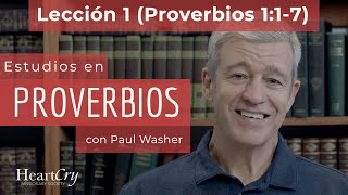 Estudios en Proverbios Lección 1 Proverbios 117  Paul Washer [upl. by Leahcimed848]