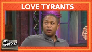 Love Tyrants  Jerry Springer [upl. by Asserak]