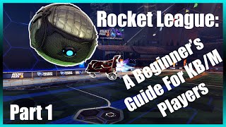 Rocket League A Beginner Mechanics Guide For Keyboard And Mouse Players [upl. by Mccord]