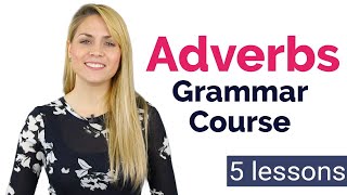 ADVERBS  Basic English Grammar Course  5 Lessons [upl. by Gutow578]