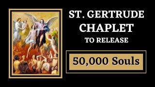 St Gertrude Chaplet Release 50000 Souls From Purgatory [upl. by Gustav]