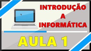 Aula 01  Introdução à Informática [upl. by Lupiv]