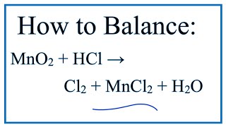 How to Balance MnO2  HCl  Cl2  MnCl2  H2O [upl. by Smart]