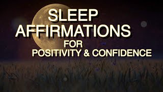 Sleep Affirmations for Positive Thinking amp Confidence [upl. by Inessa]