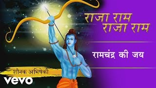 Ram Chandra Ki Jai  Full Song Audio  Raja Ram Raja Ram  Shaunak Abhisheki [upl. by Hullda]