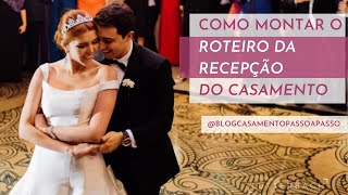 Como fazer o roteiro da recepção do casamento [upl. by Nagaer]