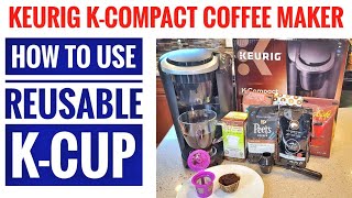 Keurig KCompact Coffee Maker HOW TO USE REUSABLE KCUP Perfect Pod amp Your Own Coffee Grounds [upl. by Yadsnil637]