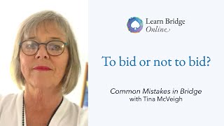 To Bid or Not to Bid  Common Mistakes in Bridge with Tina McVeigh [upl. by Nathalie]