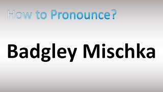 How to Pronounce Badgley Mischka [upl. by Jenness484]