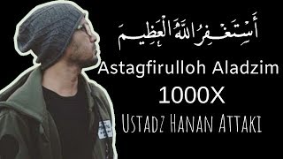 Astagfirullahaladzim 1000x  Ustadz Hanan Attaki [upl. by Nohs852]