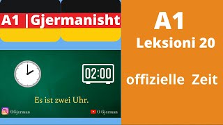 A1  Leksioni 20  Wie viel Uhr ist es 1  Sa është ora  Meso Gjermanisht  OGjerman [upl. by Ahsenid]