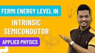 Fermi Energy Level in Intrinsic Semiconductor  Engineering Physics [upl. by Geri294]