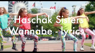 Haschak Sisters Wannabe  Lyrics [upl. by Bernette]