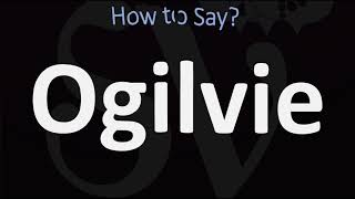 How to Pronounce Ogilvie CORRECTLY [upl. by Enia]