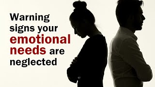 6 Warning Signs Your Emotional Needs Are Not Met In A Relationship [upl. by Arised499]