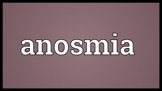 Anosmia Meaning [upl. by Scrivings]