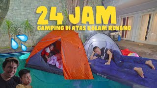 Di Atas Kolam Renang Rumah Baru Kedua Camping 24 JAM RUSUH [upl. by Normy744]